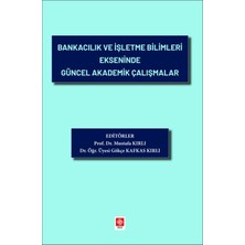 Ekin Basım Bankacılık ve Işletme Bilimleri Ekseninde Güncel Akademik Çalışmalar