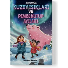 Mahlas Yayınları Selma Moğul - Kuzey Işıkları ve Pembe Kutup Ayıları
