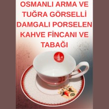Osmanlı Arma ve Tuğra Görselli Damgalı Porselen Kahve Fincanı ve Tabağı