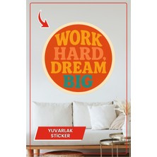 KOSS Dijital Work Hard Dream Big Retro Yuvarlak Sticker Renkli Yazı Tasarımlı Motivasyon Temalı Vintage Duvar