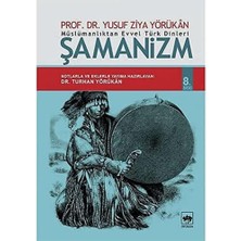Müslümanlıktan Evvel Türk Dinleri: Şamanizm