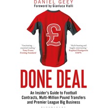 Done Deal: An Insider's Guide To Football Contracts, Multi-Million Pound Transfers And Premier League Big Business