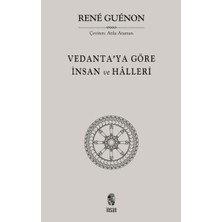 Vedanta'ya Göre Insan ve Halleri