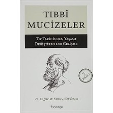 Tıbbi Mucizeler: Tıp Tarihinden Yaşamı Değiştiren 100 Gelişme