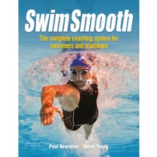 Swim Smooth: The Complete Coaching Programme For Swimmers And Triathletes