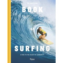 The Breitling Book Of Surfing: A Ride To The Heart Of Community