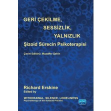 Geri Çekilme, Sesizlik, Yalnızlık - Şizoid Sürecin Psikoterapisi