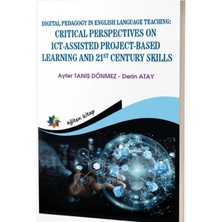 Eğiten Kitap Digital Pedagogy In English Language Teaching: Critical Perspectives On Ict-Assisted Project-Based Learning And St Century Skills