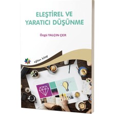 Eğiten Kitap Eleştirel ve Yaratıcı Düşünme Öğretmen Adaylarının Eğilimleri Üzerine Bir Inceleme"