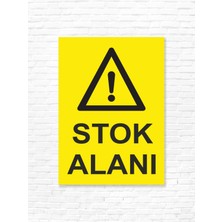 Dijidepo Stok Alanı Uyarı Levhası