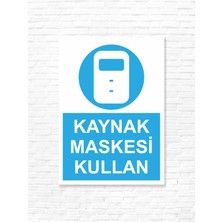 Dijidepo Kaynak Maskesi Kullan Uyarı Levhası