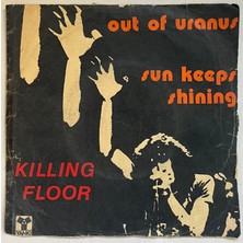 Yankı Plak Killing Floor Out Of Uranus - Sun Keeps Shining  45 Lik Plak (Orijinal 1972 Dönem Türk Baskı)