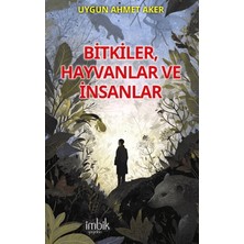 İmbik Yayınları Bitkiler, Hayvanlar ve Insanlar