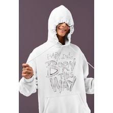 Sevbano Lady Gaga Baby I Was Born This Way Şarkı Baskılı Unisex Oversize Şarkıcı Hoodie