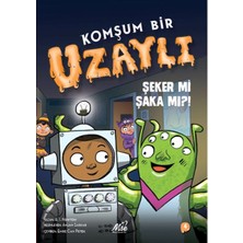 Karınca Yayınları Komşum Bir Uzaylı - Şeker Mi Şaka Mı