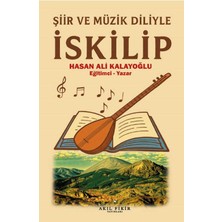 Akıl Fikir Yayınları Şiir ve Müzik Diliyle Iskilip