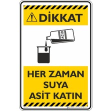 İsg Tabelam 35X50CM/KOMPOZIT/DIKKAT! Her Zaman Suya Asit Katın