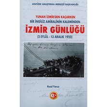 Yunan Izmir'den Kaçarken Bir Ingiliz Amiralinin Kaleminden Izmir Günlüğü (2 Eylül - 13 Aralık 1922)