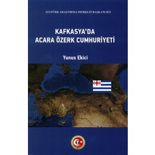 Kafkasya'da Acara Özerk Cumhuriyeti-Yunus Ekici