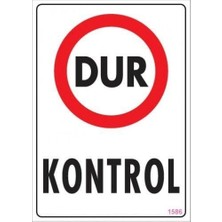 SHN Dur Kontrol Uyarı Levhası 25X35 KOD:1586