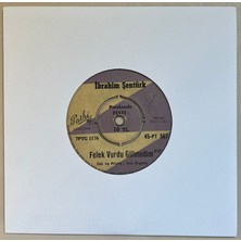 Ibrahim Şentürk Felek Vurdu Gülmedim - Meyhaneyi Mesken Tuttum  45 Lik Plak (Orijinal Dönem Baskı)