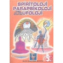 Bilim Araştırma Merkezi Spiritoloji Parapsikoloji Ufoloji 5. Cilt - Bilim Araştırmaları Merkezi