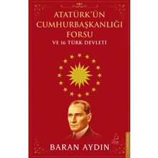 Destek Yayınları Atatürk’ün Cumhurbaşkanlığı Forsu ve 16 Türk Devleti