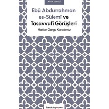 Litera Yayıncılık Ebu Abdurrahman Es-Sülemi ve Tasavvufi Görüşleri