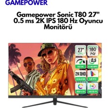 Gamepower Sonic T80 27" 0.5 Ms 2k IPS 180 Hz Oyuncu Monitörü + Oyuncu Mouse Hediye