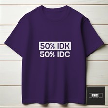 50% I Don't Know, 50% I Don't Care T-Shırt