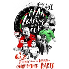 Skygo And Loathing On The Oche: A Gonzo Journey Through The World Of Championship Darts (Shortlisted For The 2018 William Hill Sports Book Of The)