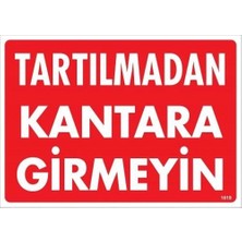 SHN Tartılmadan Kantara Girmeyin Uyarı Levhası 25X35 KOD:1619