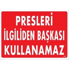 SHN Presleri Ilgiliden Başkası Kullanamaz Uyarı Levhası 25X35 KOD:235