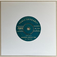 Cahit Seyhanlı Yaktın Beni Ey Nazlı Kadın - Meskenim Dağlar Başı 45 Lik Plak (Orijinal Dönem Baskı)