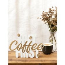 Ecolia Store "but Coffee First" Kahve Köşesi Dekoratif Objesi - Tasarım Modern Mutfak Aksesuarı Biblo