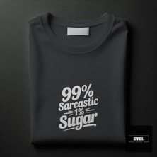 99% Sarcastıc 1% Sugar T-Shırt