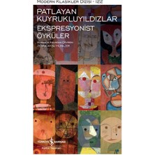 Patlayan Kuyrukluyıldızlar-Ekspresyonist Öyküler - Modern Klasikler Dizisi (Ciltli)