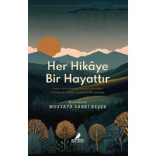 Her Hikâye Bir Hayattır