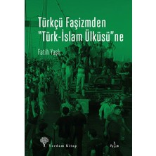 Türkçü Faşizmden Türk-Islam Ülküsü'ne