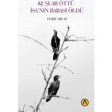 Kuşlar Öttü Isa’nın Babası Öldü