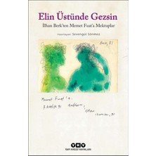 Elin Üstünde Gezsin - Ilhan Berk’ten Memet Fuat’a Mektuplar (Küçük Boy)