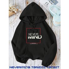 NEVERMIND Unisex Nevermind Slogan Baskılı Oversize Baskılı Kapşonlu Sweatshirt 3 Iplik