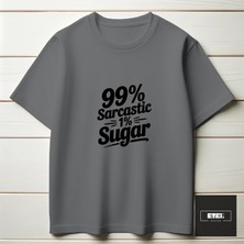 99% Sarcastıc 1% Sugar T-Shırt