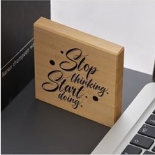 Stop Thinking Start Doing Motivasyon Mesajlı Mini Ahşap Blok