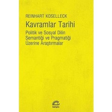 Kavramlar Tarihi: Politik ve Sosyal Dilin Semantiği ve Pragmatiği Üzerine Araştırmalar