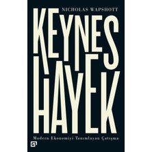 Keynes Hayek: Modern Ekonomiyi Tanımlayan Çatışma