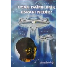 Şahsi Basım Uçan Dairelerin Esrarı Nedir? - Ahmet Battaloğlu     (1993 Basım)