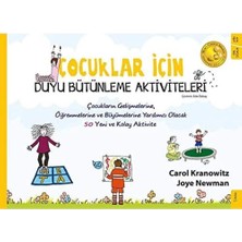 Çocuklar Için Duyu Bütünleme Aktiviteleri: Çocukların Gelişmelerine, Öğrenmelerine ve Büyümelerine Yardımcı Olacak 50 Yeni ve Kolay Aktivite