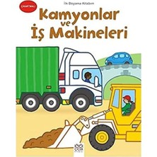 Ilk Boyama Kitabım - Kamyonlar ve Iş Makineleri: Çıkartmalı