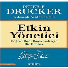 Etkin Yönetici - Doğru Olanı Başarmak Için Bir Rehber